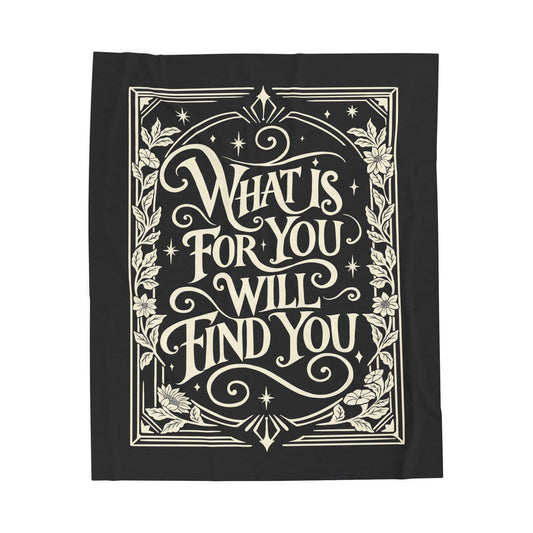 What Is For You Will Find You Plush Blanket