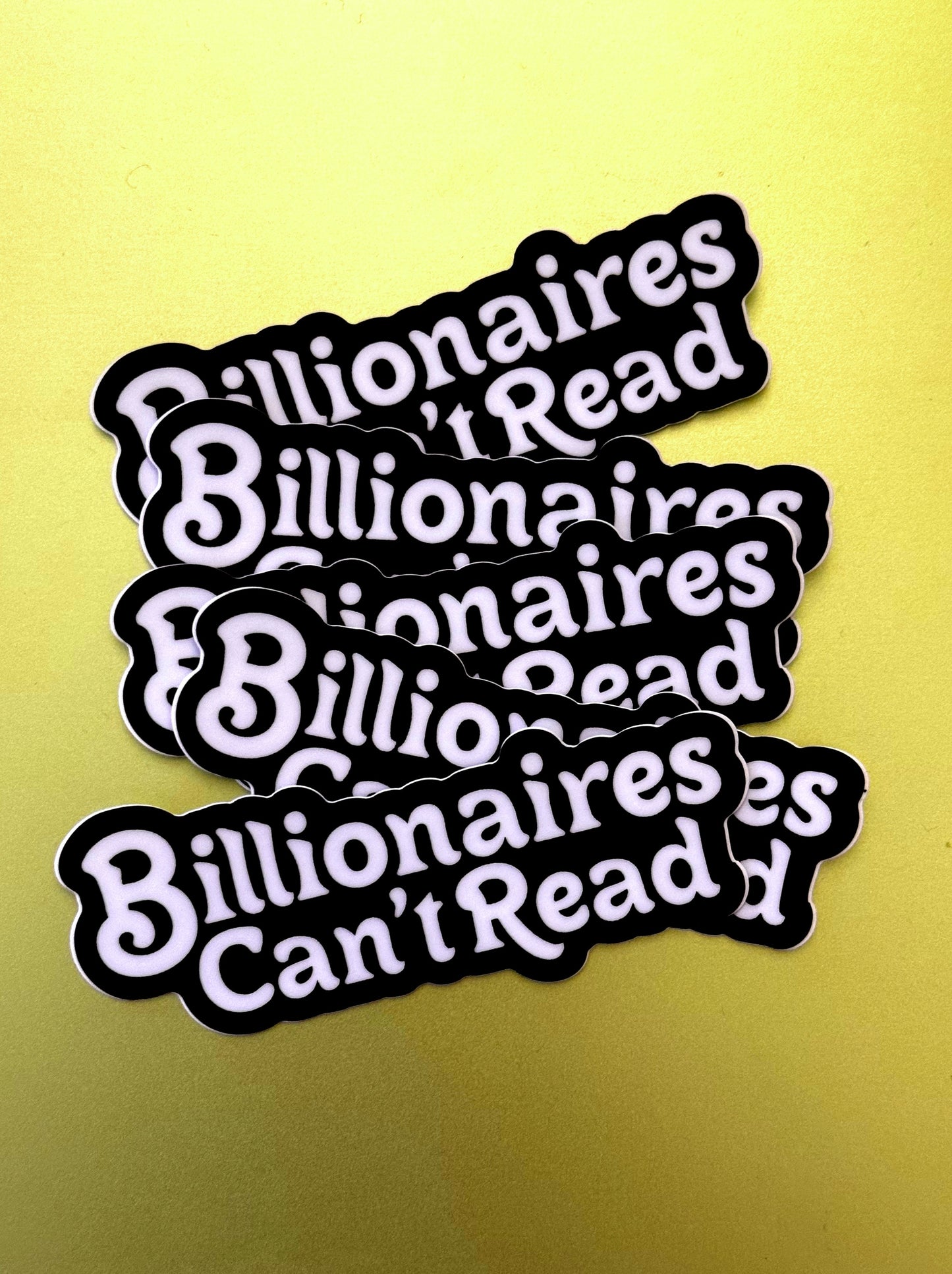 Billionaires Can't Read Sticker