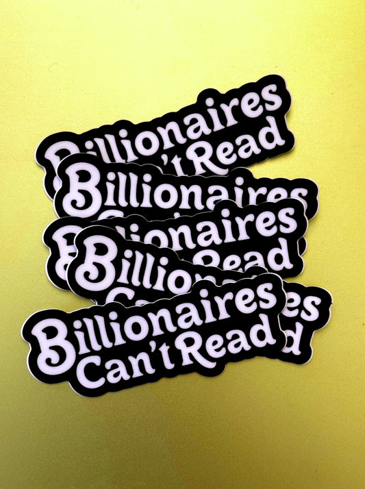 Billionaires Can't Read Sticker