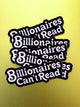Billionaires Can't Read Sticker