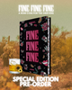Fine Fine Fine Special Edition Pre-Order